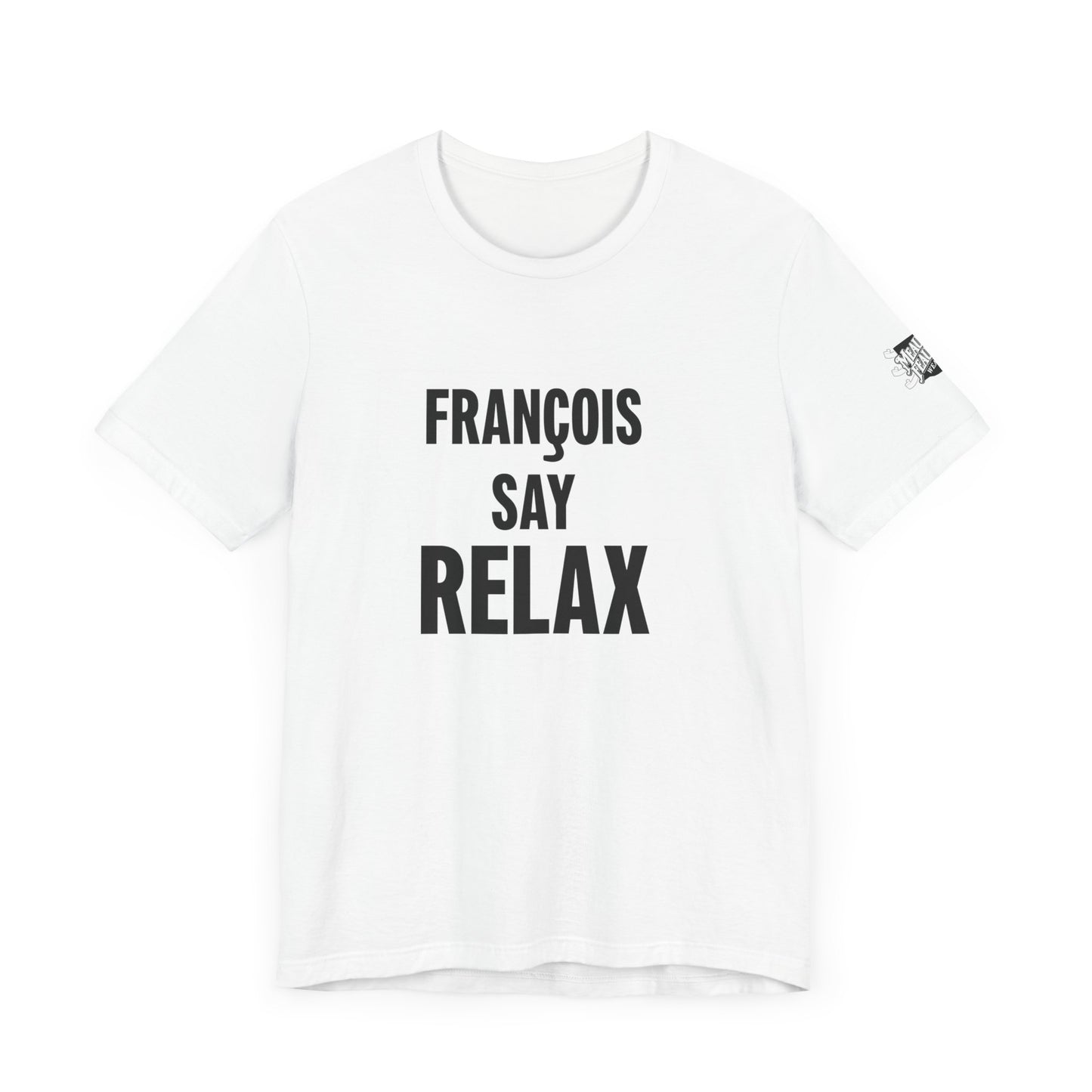 Francois Say Relax